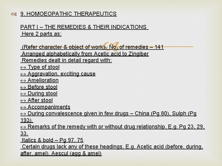  9. HOMOEOPATHIC THERAPEUTICS PART I – THE REMEDIES & THEIR INDICATIONS Here 2