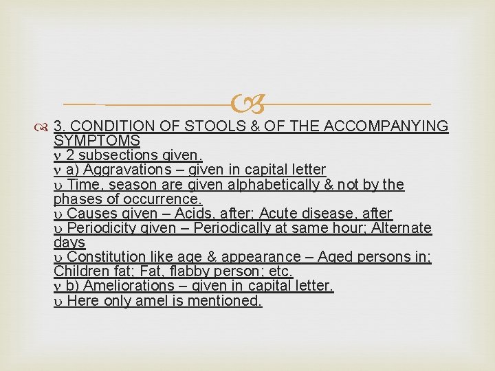  3. CONDITION OF STOOLS & OF THE ACCOMPANYING SYMPTOMS 2 subsections given. a)