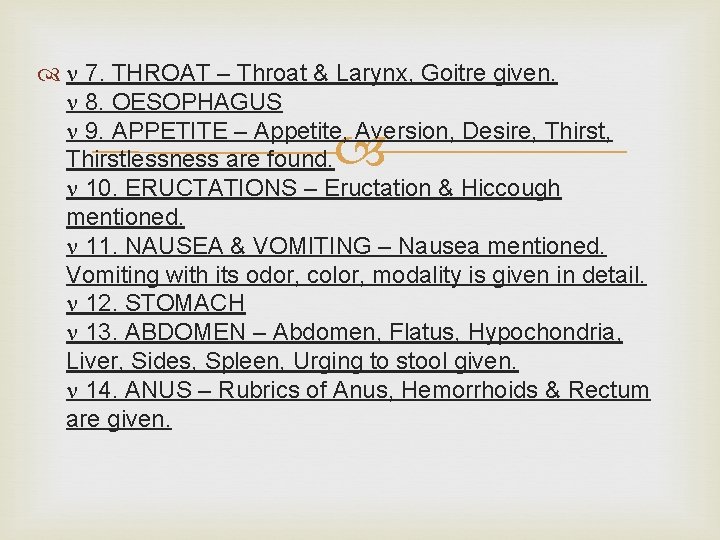  7. THROAT – Throat & Larynx, Goitre given. 8. OESOPHAGUS 9. APPETITE –