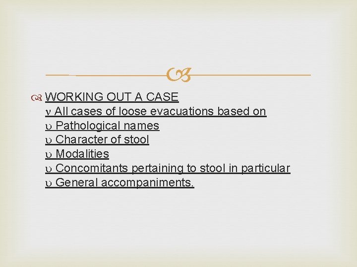  WORKING OUT A CASE All cases of loose evacuations based on Pathological names