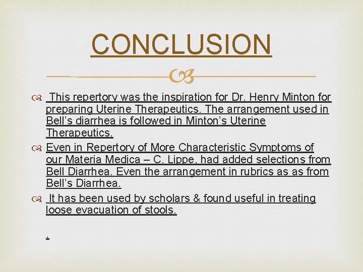 CONCLUSION This repertory was the inspiration for Dr. Henry Minton for preparing Uterine Therapeutics.