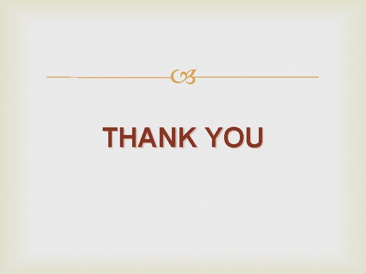  THANK YOU 