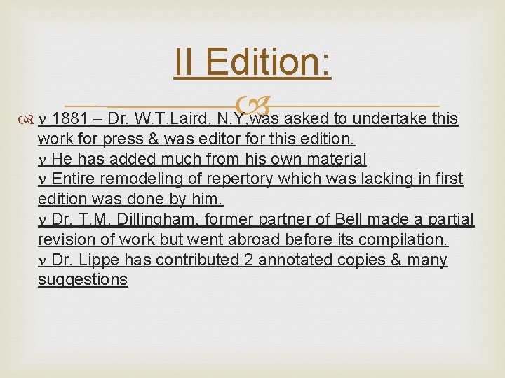 II Edition: 1881 – Dr. W. T. Laird, N. Y, was asked to undertake
