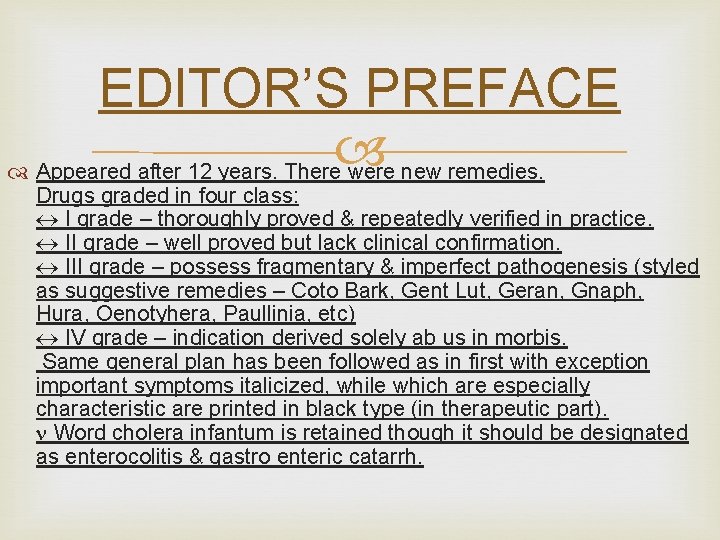 EDITOR’S PREFACE Appeared after 12 years. There were new remedies. Drugs graded in four