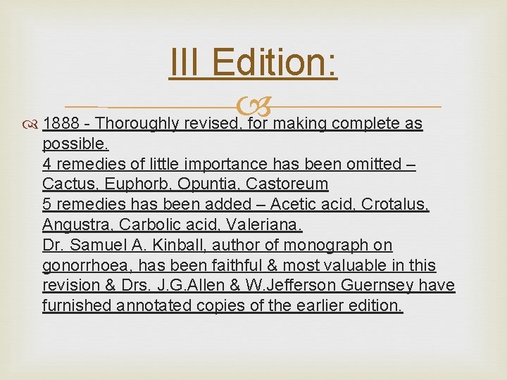 III Edition: 1888 - Thoroughly revised, for making complete as possible. 4 remedies of