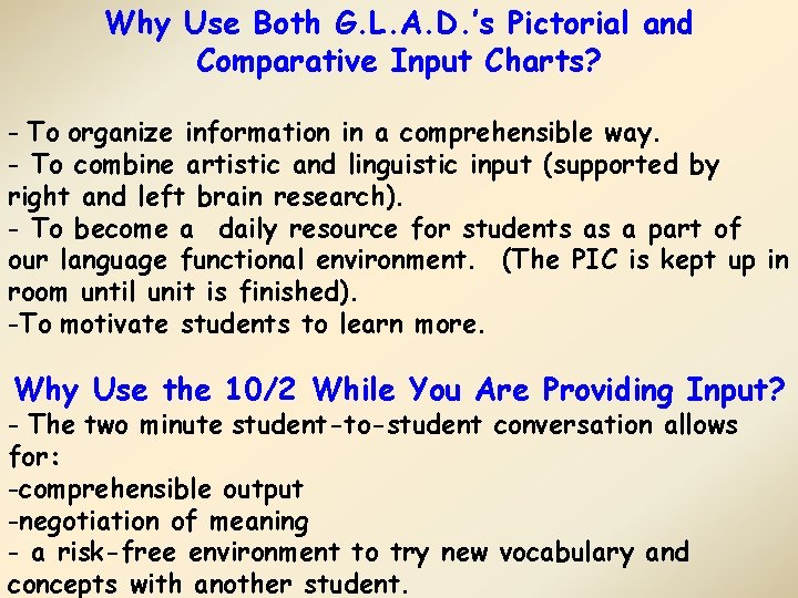 Why Use Both G. L. A. D. ’s Pictorial and Comparative Input Charts? -