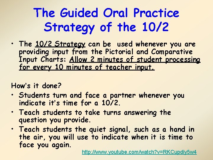 The Guided Oral Practice Strategy of the 10/2 • The 10/2 Strategy can be