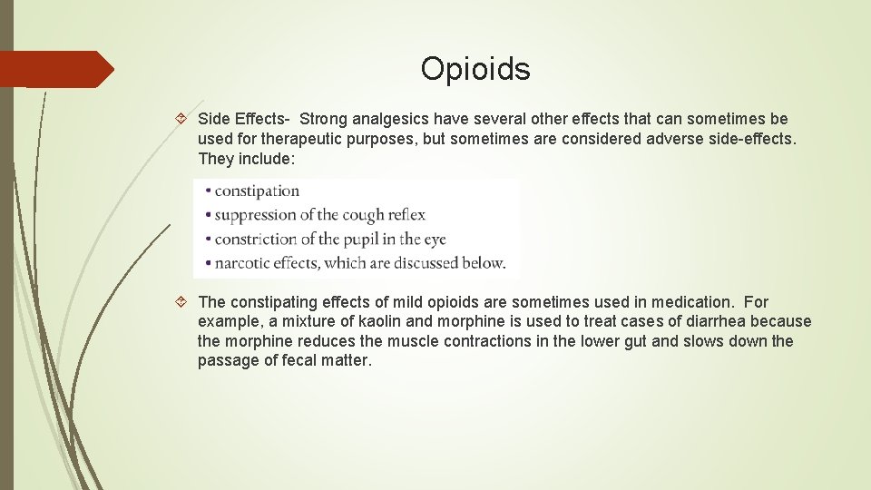 Opioids Side Effects- Strong analgesics have several other effects that can sometimes be used