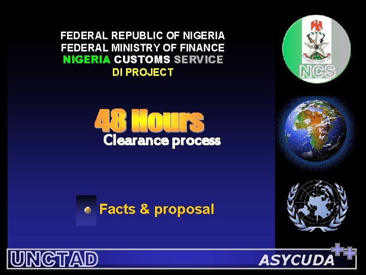 FEDERAL REPUBLIC OF NIGERIA FEDERAL MINISTRY OF FINANCE NIGERIA CUSTOMS SERVICE DI PROJECT Clearance
