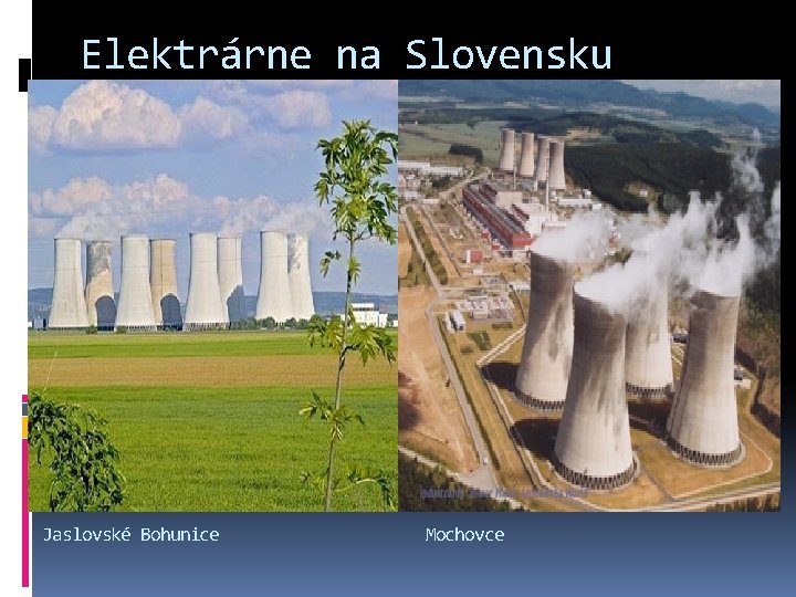 Elektrárne na Slovensku Jaslovské Bohunice Mochovce 