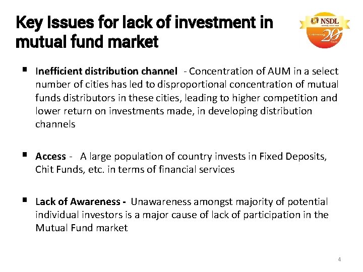 Key Issues for lack of investment in mutual fund market § Inefficient distribution channel