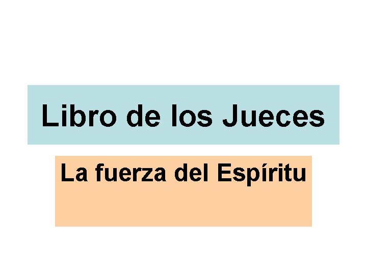 Libro de los Jueces La fuerza del Espíritu 