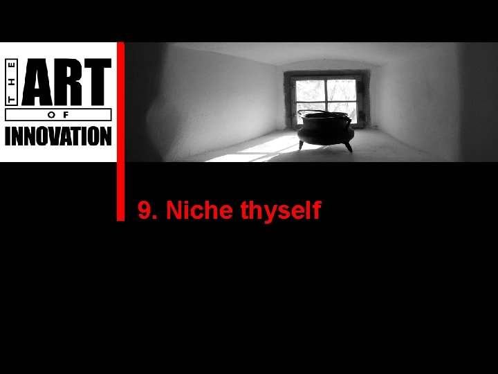 9. Niche thyself 