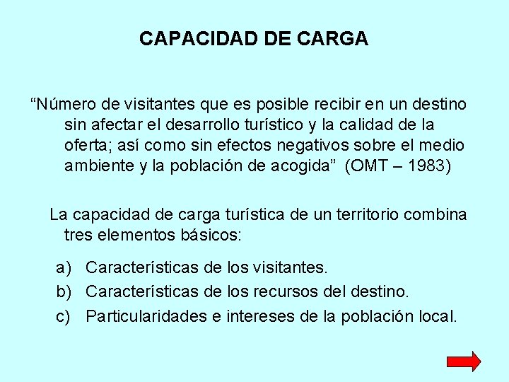 CAPACIDAD DE CARGA “Número de visitantes que es posible recibir en un destino sin