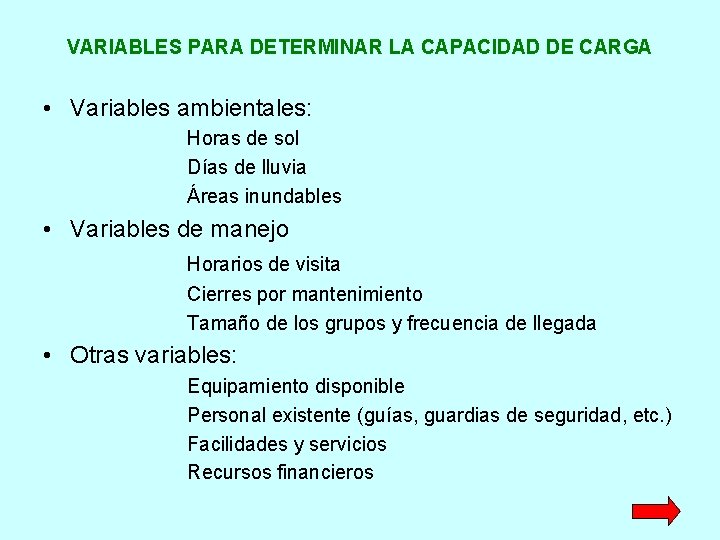 VARIABLES PARA DETERMINAR LA CAPACIDAD DE CARGA • Variables ambientales: Horas de sol Días