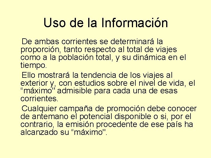 Uso de la Información De ambas corrientes se determinará la proporción, tanto respecto al