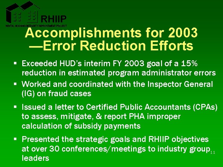 Accomplishments for 2003 —Error Reduction Efforts § Exceeded HUD’s interim FY 2003 goal of Accomplishments for 2003 —Error Reduction Efforts § Exceeded HUD’s interim FY 2003 goal of