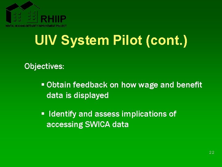 UIV System Pilot (cont. ) Objectives: § Obtain feedback on how wage and benefit UIV System Pilot (cont. ) Objectives: § Obtain feedback on how wage and benefit