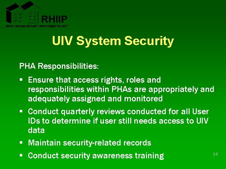 UIV System Security PHA Responsibilities: § Ensure that access rights, roles and responsibilities within UIV System Security PHA Responsibilities: § Ensure that access rights, roles and responsibilities within
