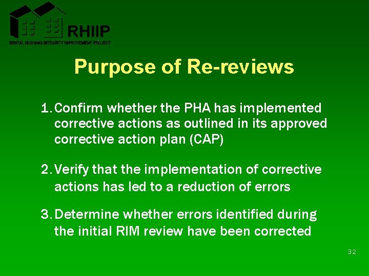 Purpose of Re-reviews 1. Confirm whether the PHA has implemented corrective actions as outlined Purpose of Re-reviews 1. Confirm whether the PHA has implemented corrective actions as outlined