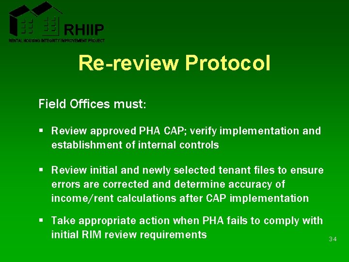 Re-review Protocol Field Offices must: § Review approved PHA CAP; verify implementation and establishment Re-review Protocol Field Offices must: § Review approved PHA CAP; verify implementation and establishment