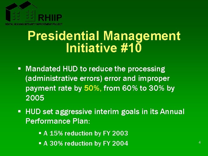 Presidential Management Initiative #10 § Mandated HUD to reduce the processing (administrative errors) error Presidential Management Initiative #10 § Mandated HUD to reduce the processing (administrative errors) error