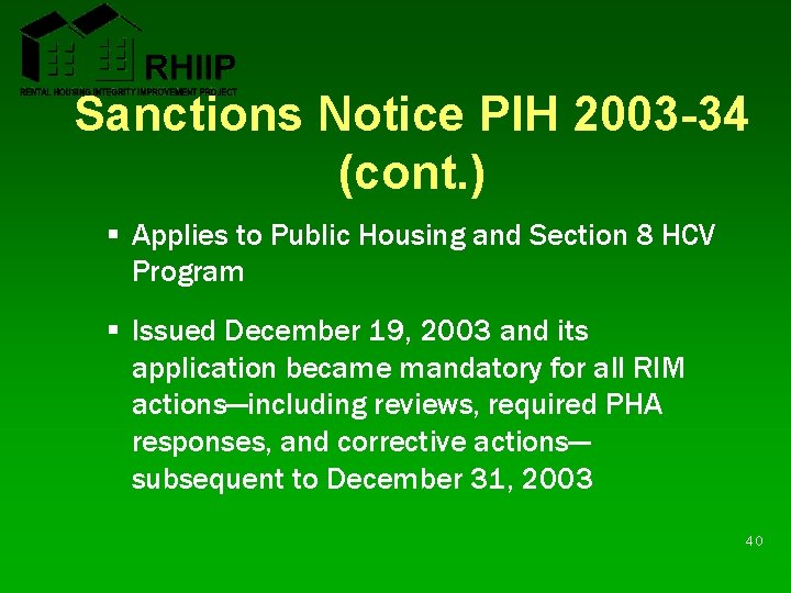 Sanctions Notice PIH 2003 -34 (cont. ) § Applies to Public Housing and Section Sanctions Notice PIH 2003 -34 (cont. ) § Applies to Public Housing and Section