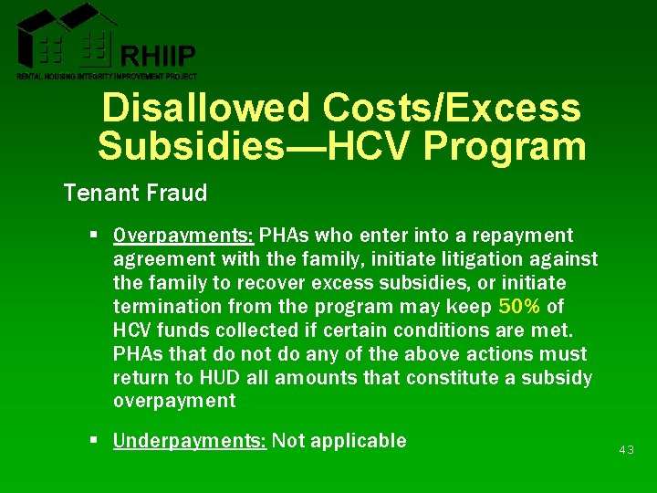 Disallowed Costs/Excess Subsidies—HCV Program Tenant Fraud § Overpayments: PHAs who enter into a repayment Disallowed Costs/Excess Subsidies—HCV Program Tenant Fraud § Overpayments: PHAs who enter into a repayment