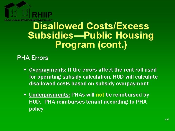 Disallowed Costs/Excess Subsidies—Public Housing Program (cont. ) PHA Errors § Overpayments: If the errors Disallowed Costs/Excess Subsidies—Public Housing Program (cont. ) PHA Errors § Overpayments: If the errors