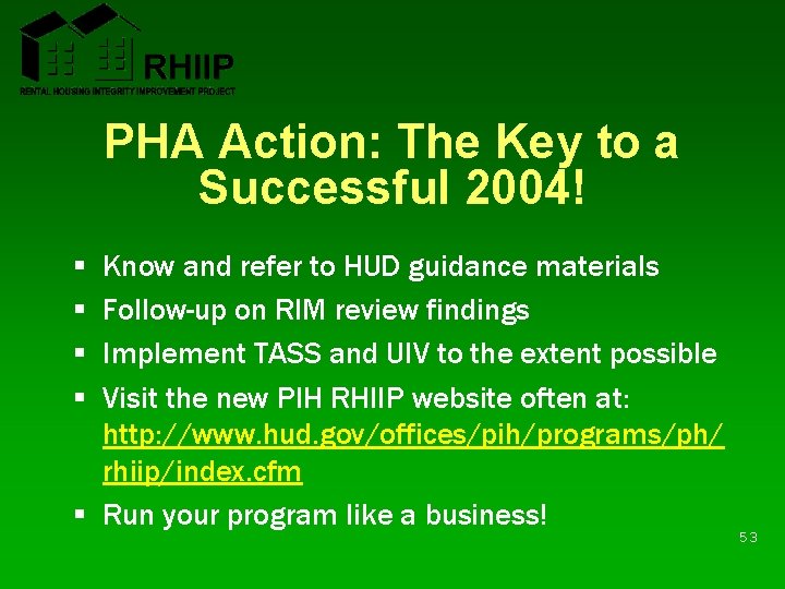 PHA Action: The Key to a Successful 2004! Know and refer to HUD guidance PHA Action: The Key to a Successful 2004! Know and refer to HUD guidance