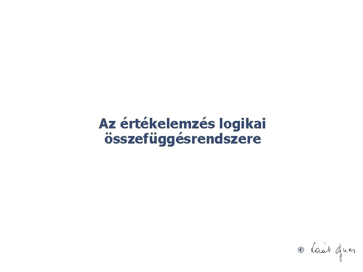 Az értékelemzés logikai összefüggésrendszere © 