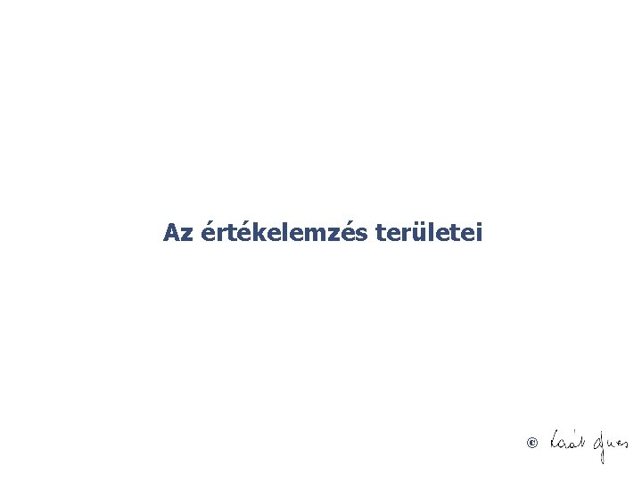 Az értékelemzés területei © 