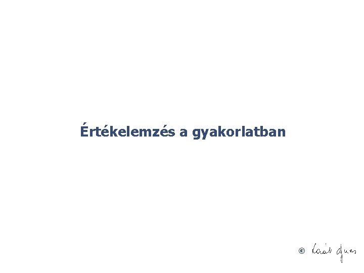Értékelemzés a gyakorlatban © 
