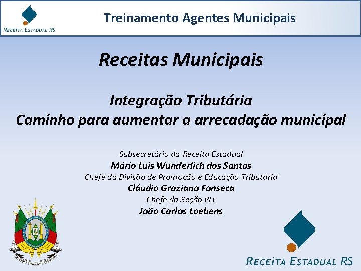  Treinamento Agentes Municipais Receitas Municipais Integração Tributária Caminho para aumentar a arrecadação municipal