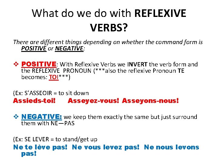 What do we do with REFLEXIVE VERBS? There are different things depending on whether