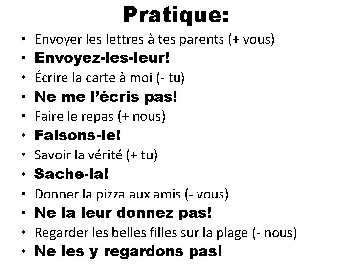 Pratique: • • • Envoyer les lettres à tes parents (+ vous) Envoyez-les-leur! Écrire