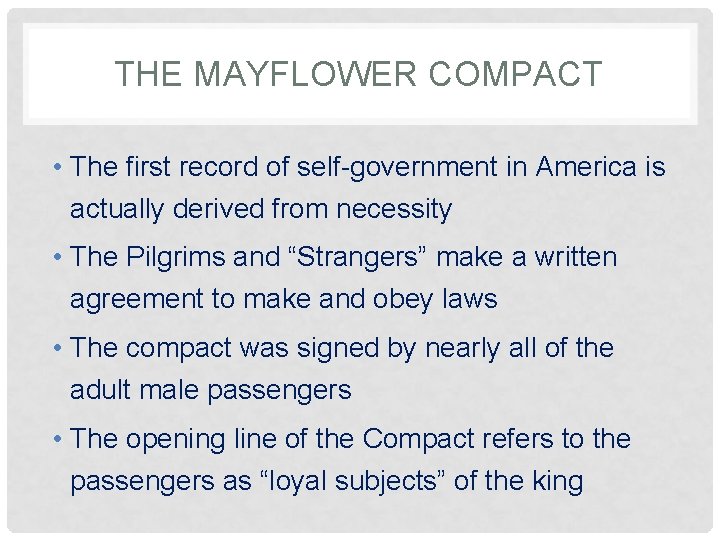 THE MAYFLOWER COMPACT • The first record of self-government in America is actually derived