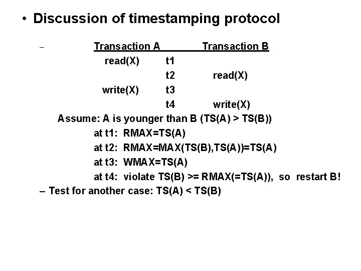 • Discussion of timestamping protocol Transaction A Transaction B read(X) t 1 t • Discussion of timestamping protocol Transaction A Transaction B read(X) t 1 t