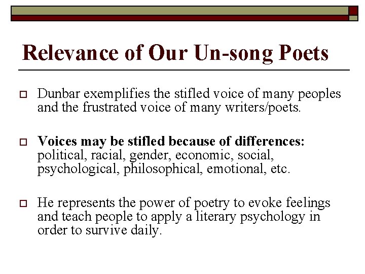 Relevance of Our Un-song Poets o Dunbar exemplifies the stifled voice of many peoples