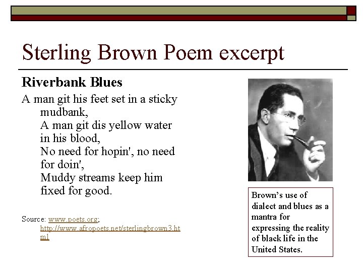 Sterling Brown Poem excerpt Riverbank Blues A man git his feet set in a