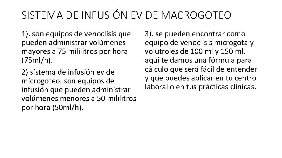 SISTEMA DE INFUSIÓN EV DE MACROGOTEO 1). son equipos de venoclisis que pueden administrar