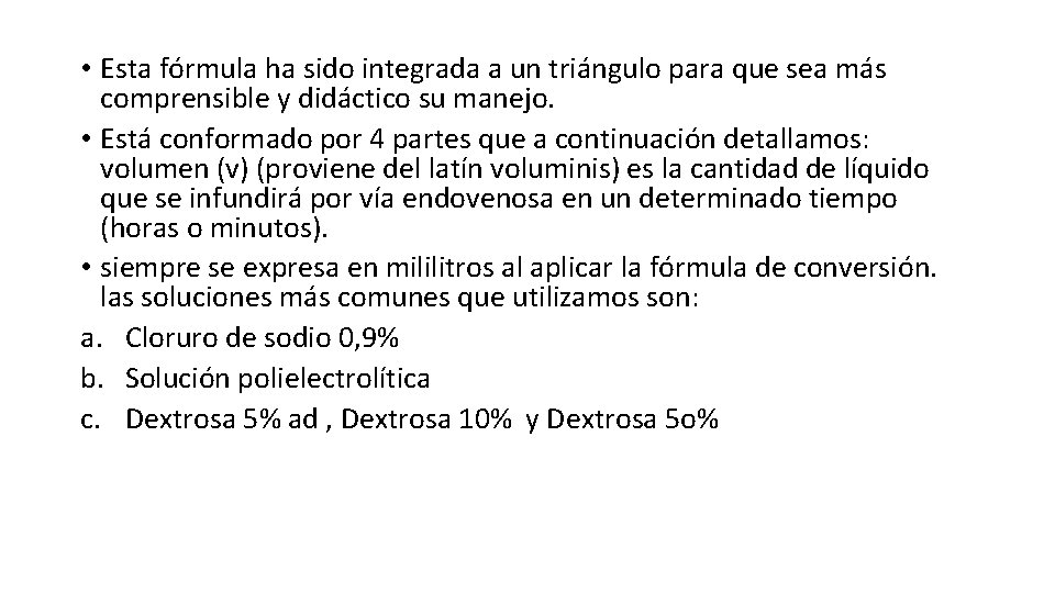  • Esta fórmula ha sido integrada a un triángulo para que sea más