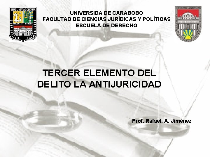 UNIVERSIDA DE CARABOBO FACULTAD DE CIENCIAS JURÍDICAS Y POLÍTICAS ESCUELA DE DERECHO TERCER ELEMENTO