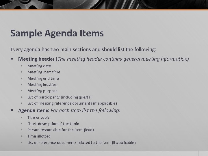 Sample Agenda Items Every agenda has two main sections and should list the following: