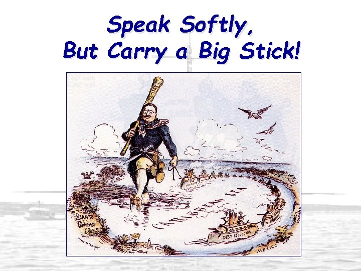 Speak Softly, But Carry a Big Stick! 