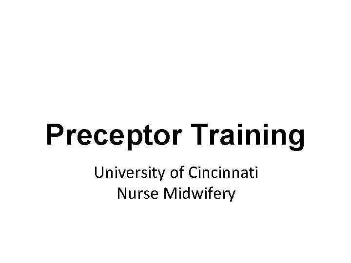 Preceptor Training University of Cincinnati Nurse Midwifery 
