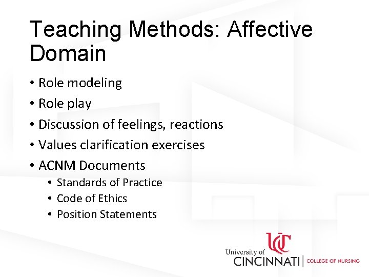 Teaching Methods: Affective Domain • Role modeling • Role play • Discussion of feelings,