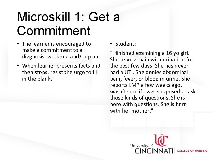 Microskill 1: Get a Commitment • The learner is encouraged to make a commitment