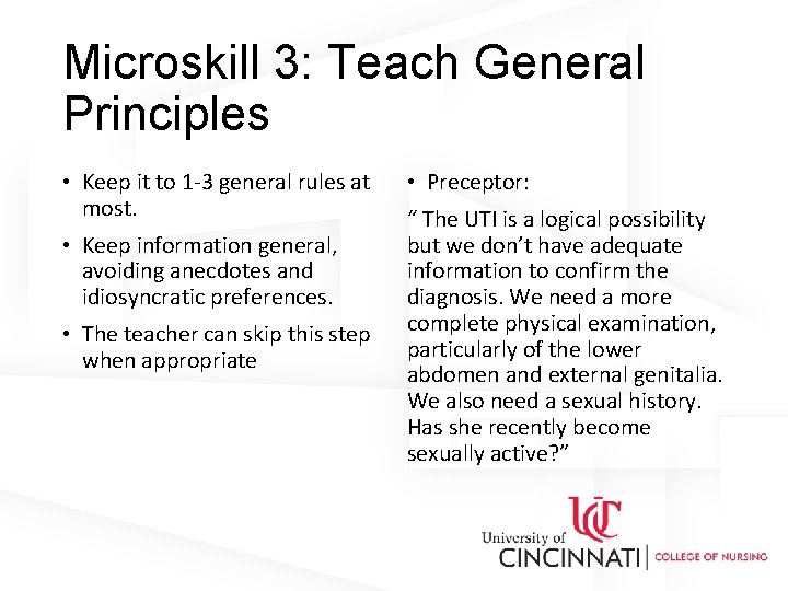 Microskill 3: Teach General Principles • Keep it to 1 -3 general rules at