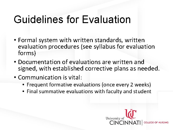 Guidelines for Evaluation • Formal system with written standards, written evaluation procedures (see syllabus